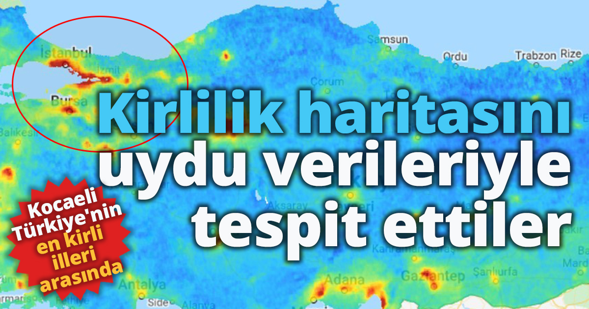 Kirlilik haritasını uydu verileriyle tespit ettiler