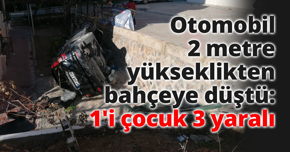 Otomobil 2 metre yükseklikten bahçeye düştü: 1'i çocuk 3 yaralı