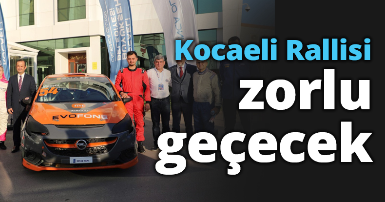 Kocaeli Rallisi zorlu geçecek