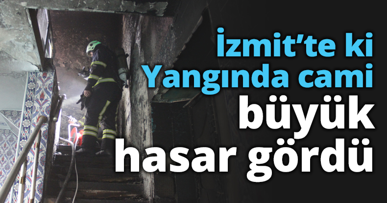 Yangında cami büyük hasar gördü