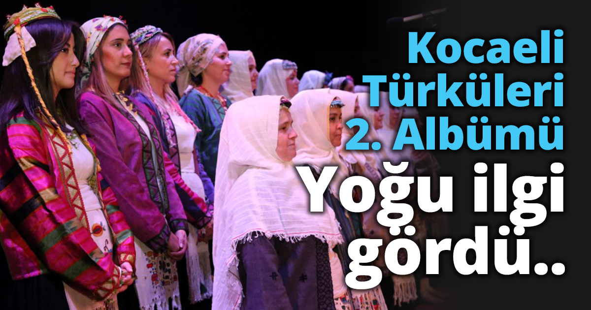 Kocaeli Türküleri Albümü-2 için Büyükşehir’den özel konser
