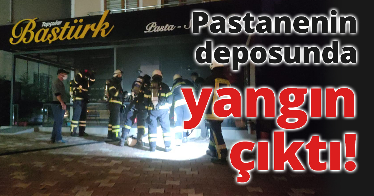 Pastanenin deposunda yangın çıktı