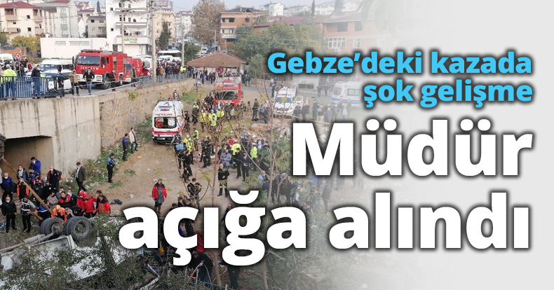 Gebze’deki kazada şok gelişme Müdür açığa alındı