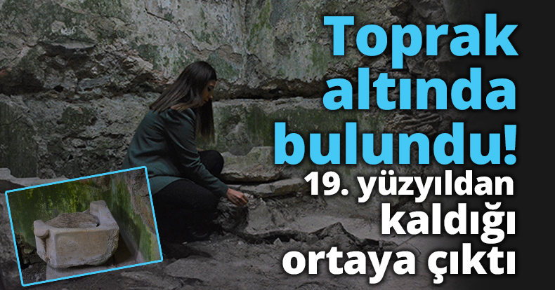 Toprak altında bulundu, 19. yüzyıldan kaldığı ortaya çıktı