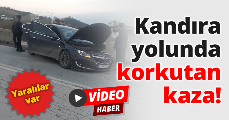 Kandıra yolunda korkutan kaza!