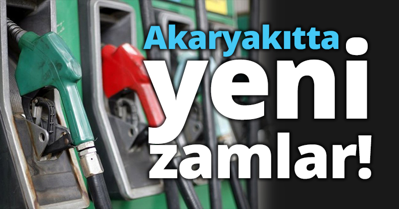 Akaryakıtta yeni zamlar