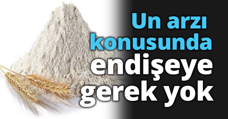 Un arzı konusunda endişeye gerek yok