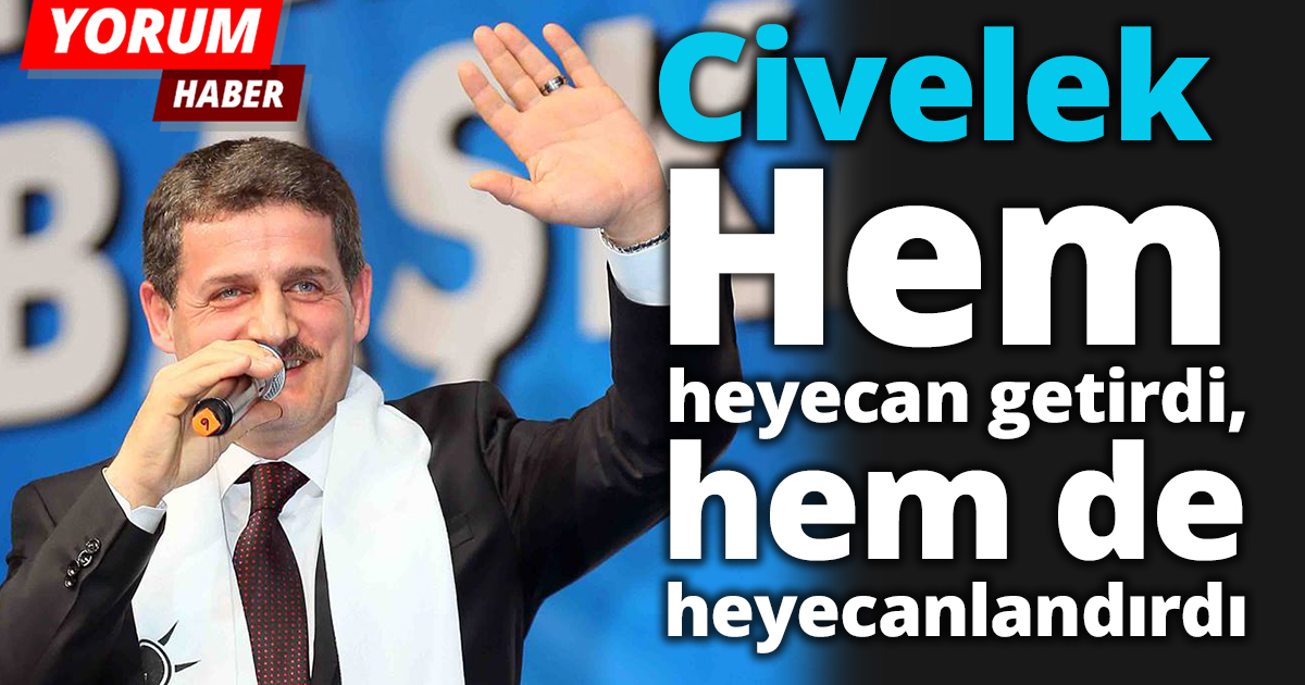 Hem heyecan getirdi, hem de heyecanlandırdı