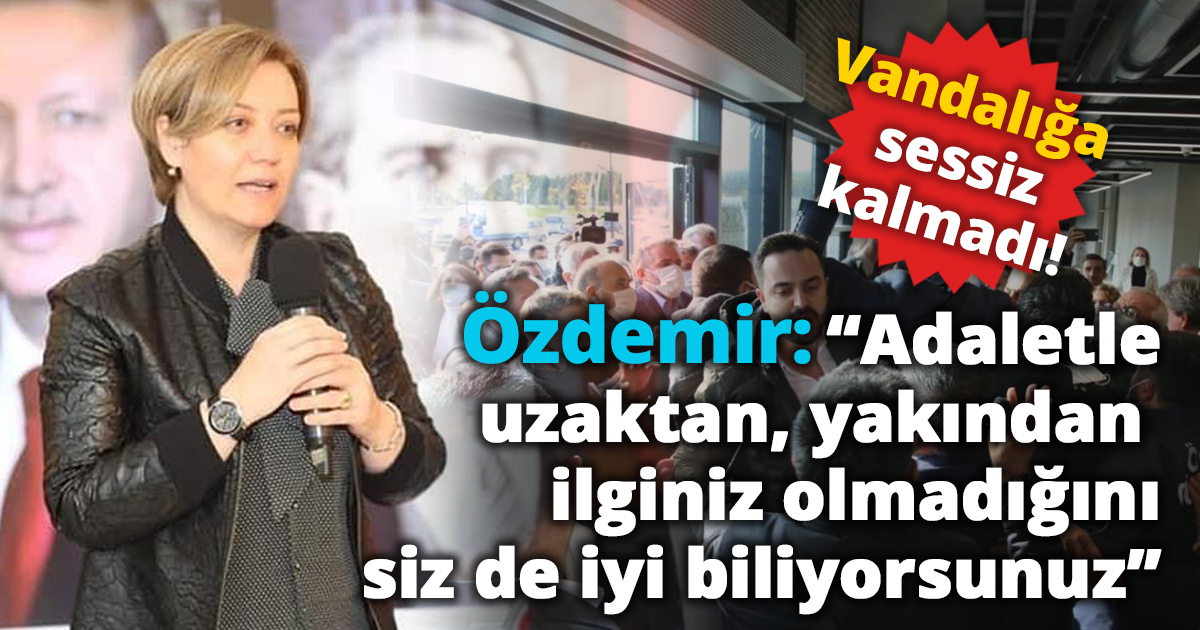 Özdemir: “Adaletle uzaktan, yakından  ilginiz olmadığını siz de iyi biliyorsunuz”