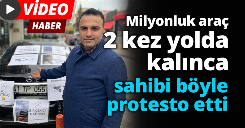  Milyonluk araç 2 kez yolda kalınca sahibi böyle protesto etti