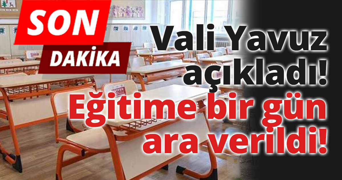 Eğitime bir gün ara verildi!