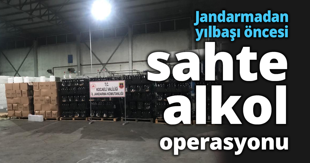 Jandarmadan yılbaşı öncesi sahte alkol operasyonu