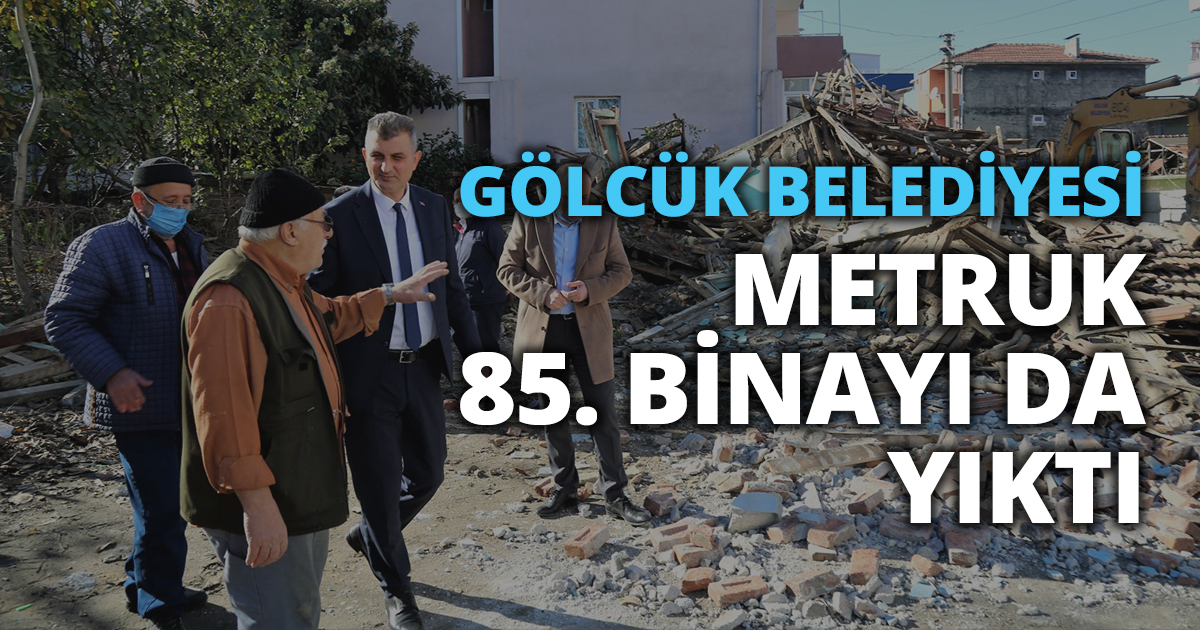 GÖLCÜK BELEDİYESİ METRUK 85. BİNAYI DA YIKTI