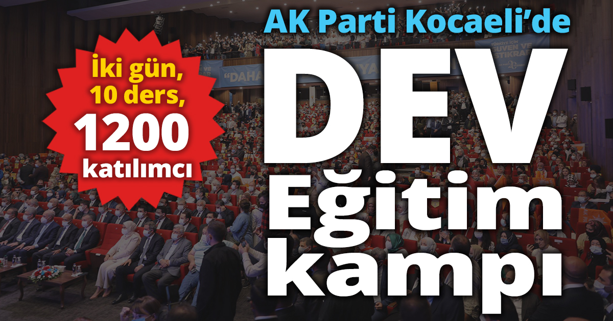 İki gün, 10 ders, 1200 katılımcı AK Parti Kocaeli’de dev eğitim kampı