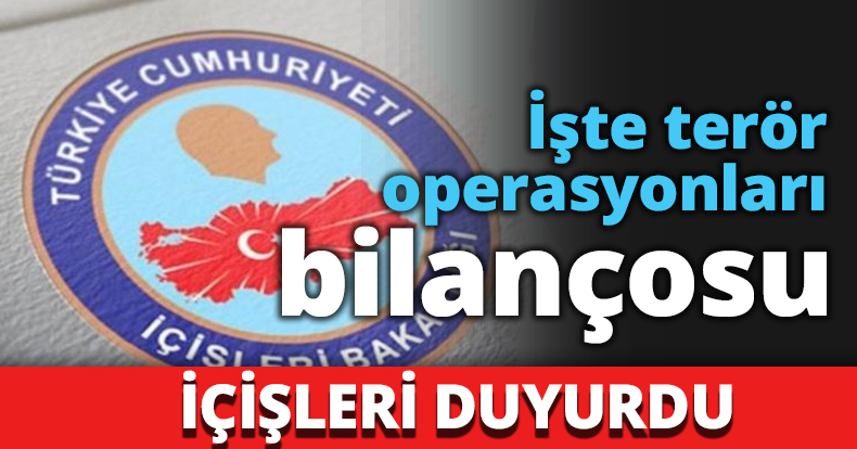 İşte terör operasyonları bilançosu