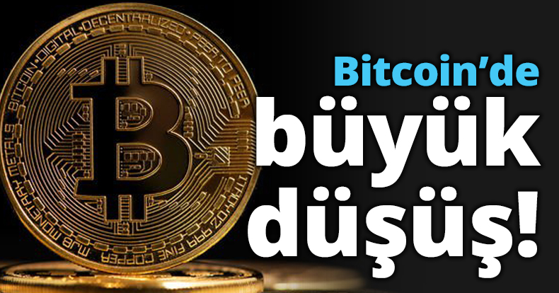 Bitcoin’de büyük düşüş!