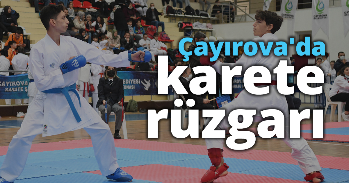 Çayırova'da karete rüzgarı