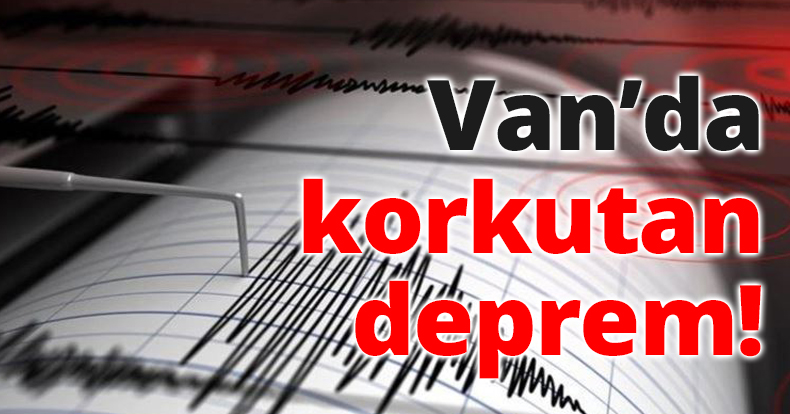 Van’da korkutan deprem!
