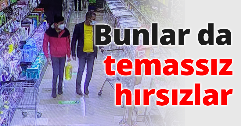 Bunlar da temassız hırsızlar
