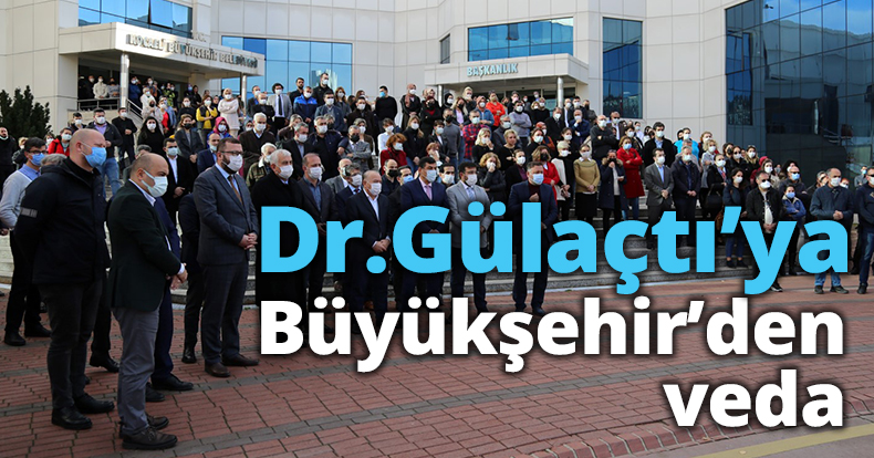 Dr. Şengül Gülaçtı’ya Büyükşehir’den veda