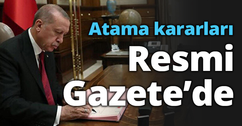 Atama kararları Resmi Gazete’de
