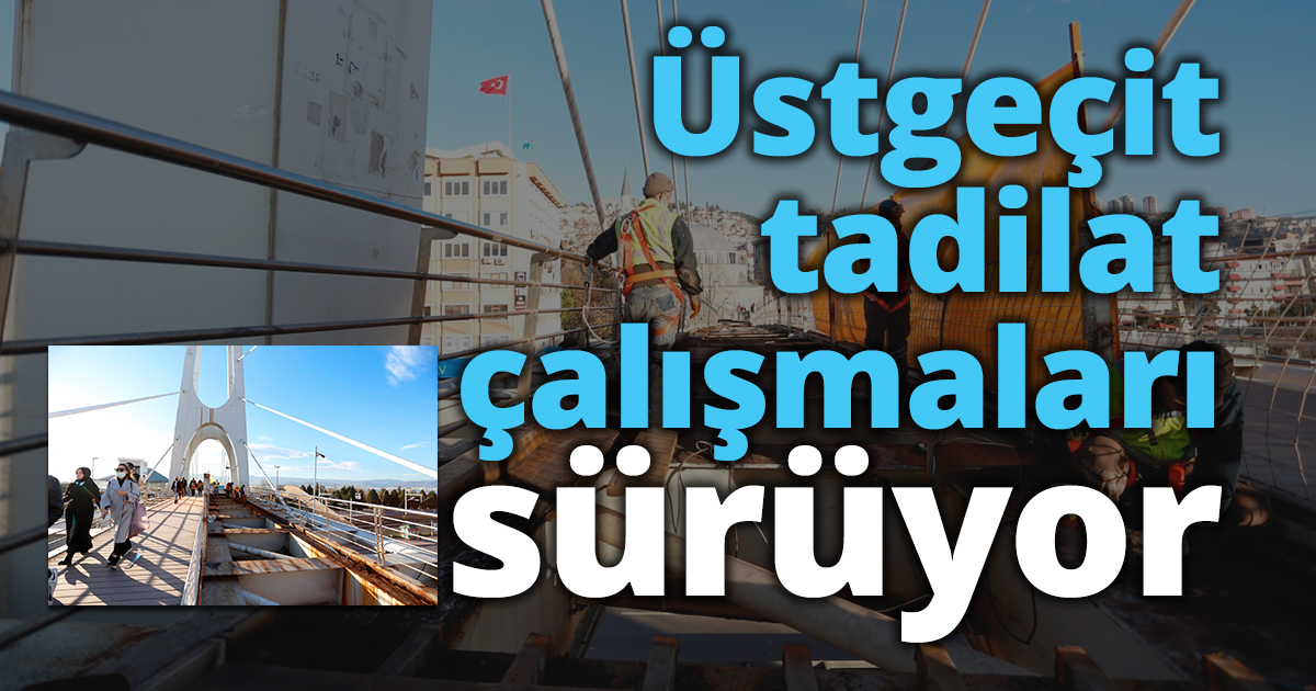 Üstgeçit tadilat çalışmaları sürüyor