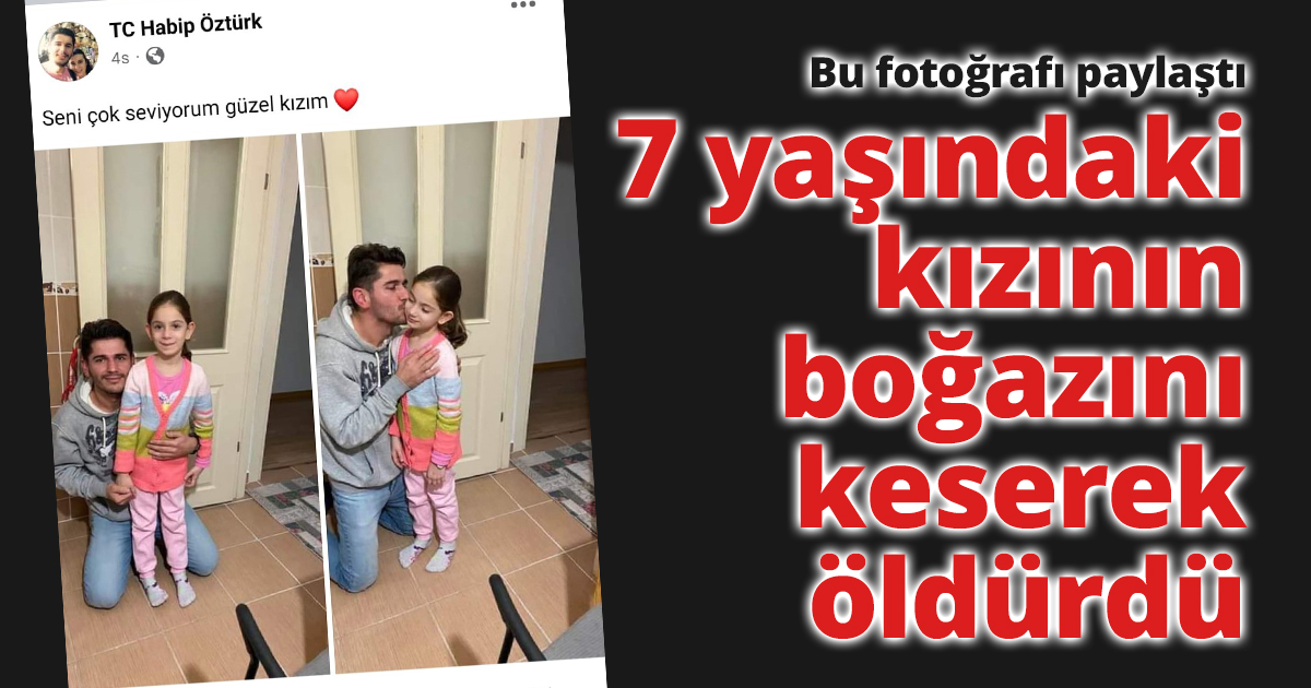7 yaşındaki kızının boğazını keserek öldürdü