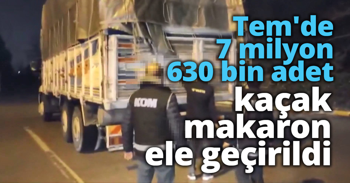Tem'de 7 milyon 630 bin adet kaçak makaron ele geçirildi