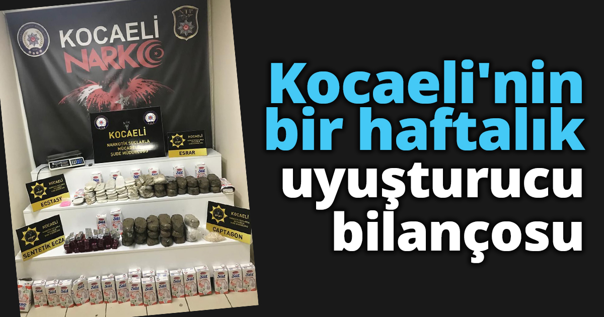 Kocaeli'nin bir haftalık uyuşturucu bilançosu