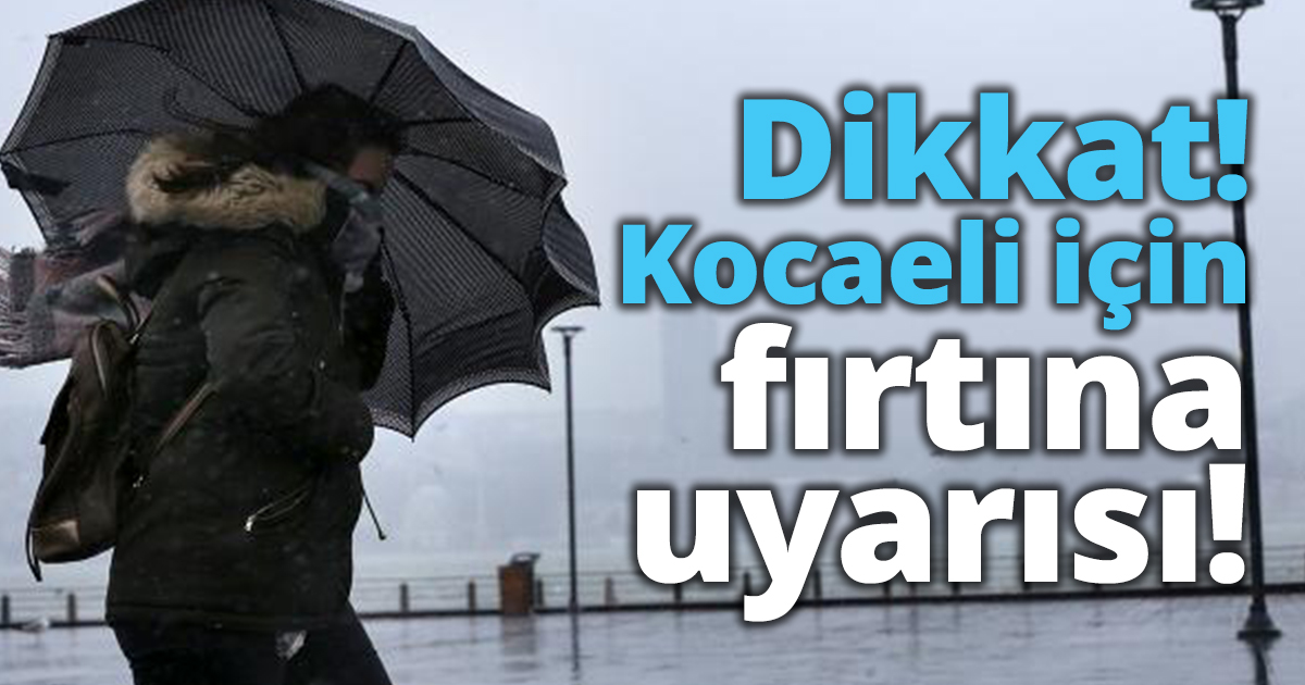 Dikkat fırtına uyarısı!