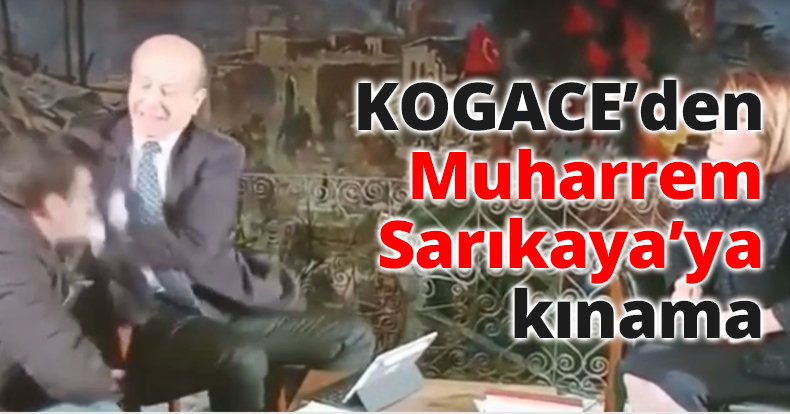 KOGACE’den Muharrem Sarıkaya’ya kınama