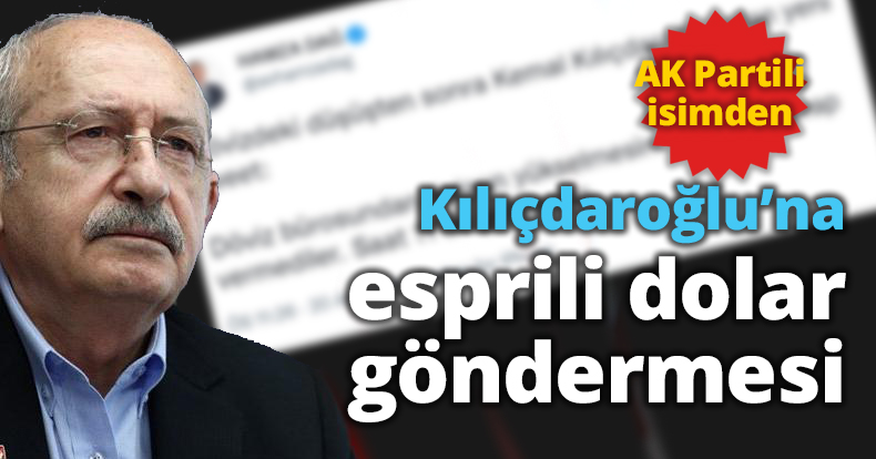 Kılıçdaroğlu’na esprili dolar göndermesi