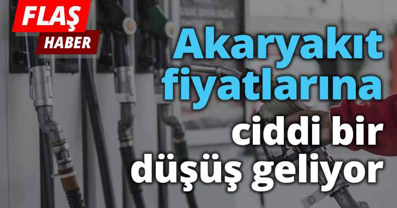AKARYAKIT FİYATLARINA CİDDİ BİR DÜŞÜŞ GELİYOR
