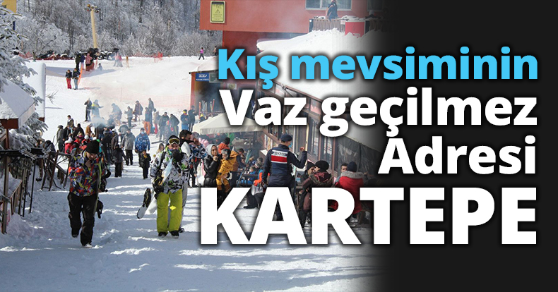 KIŞ MEVSİMİNİN VAZ GEÇİLMEZ ADRESİ KARTEPE