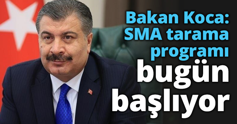 Bakan Koca: SMA tarama programı bugün başlıyor