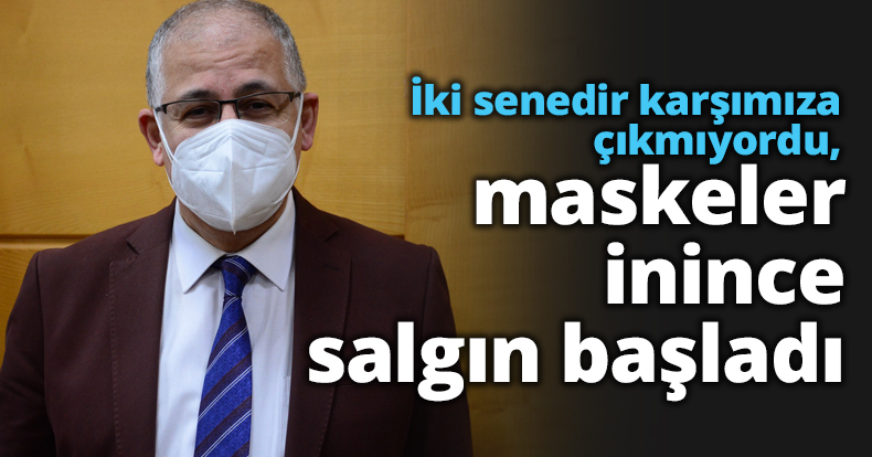 İki senedir karşımıza çıkmıyordu, maskeler inince salgın başladı