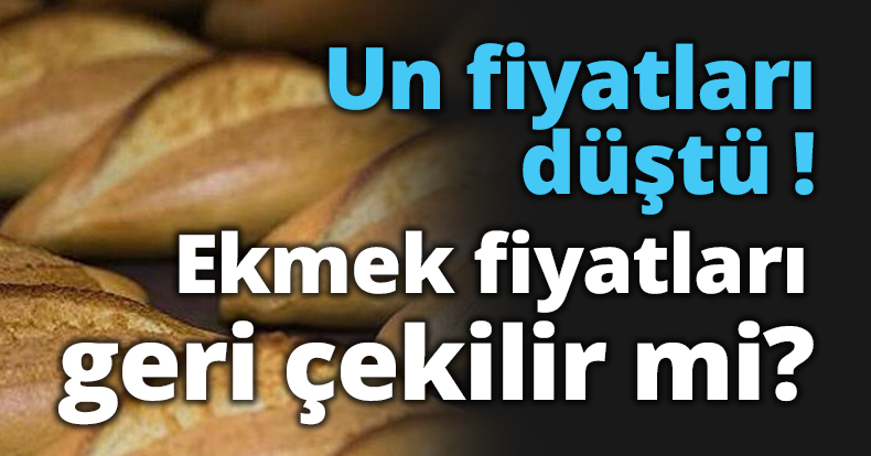 Un fiyatları düştü!  Ekmek fiyatları geri çekilir mi?