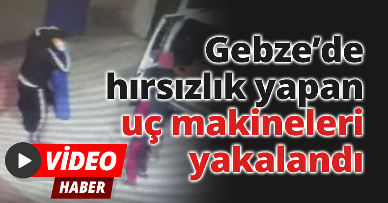 Gebze’de hırsızlık yapan suç makineleri Ümraniye’de yakalandı