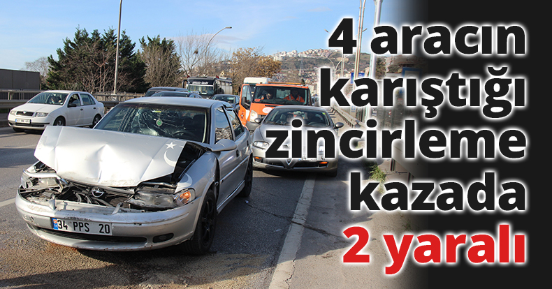 4 aracın karıştığı zincirleme kazada 2 yaralı