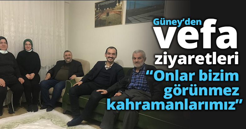 Güney’den vefa ziyaretleri