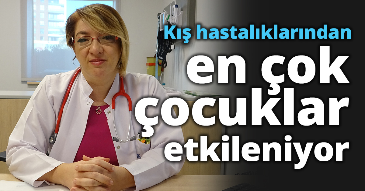 Kış hastalıklarından en çok çocuklar etkileniyor