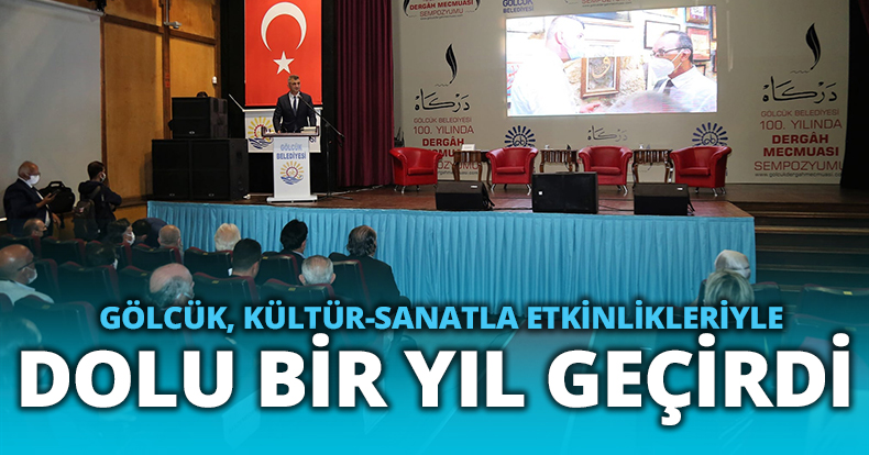 GÖLCÜK, KÜLTÜR-SANATLA ETKİNLİKLERİYLE DOLU BİR YIL GEÇİRDİ