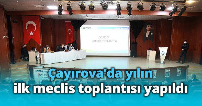 Çayırova’da yılın ilk meclis toplantısı yapıldı