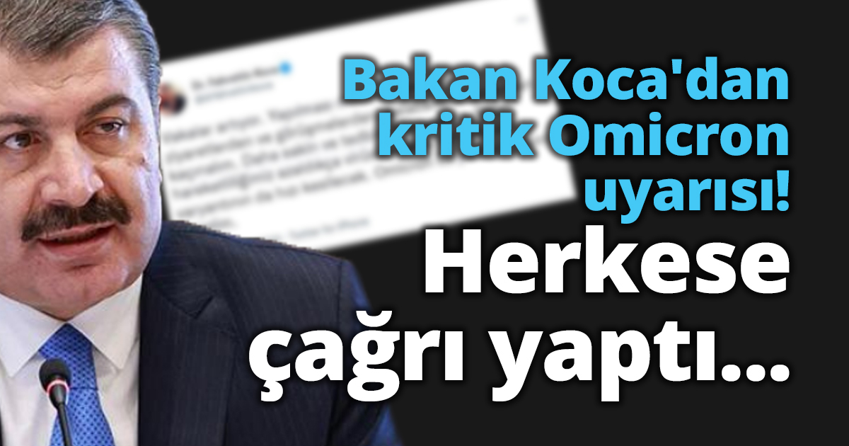 Bakan Koca'dan kritik Omicron uyarısı! Herkese çağrı yaptı...