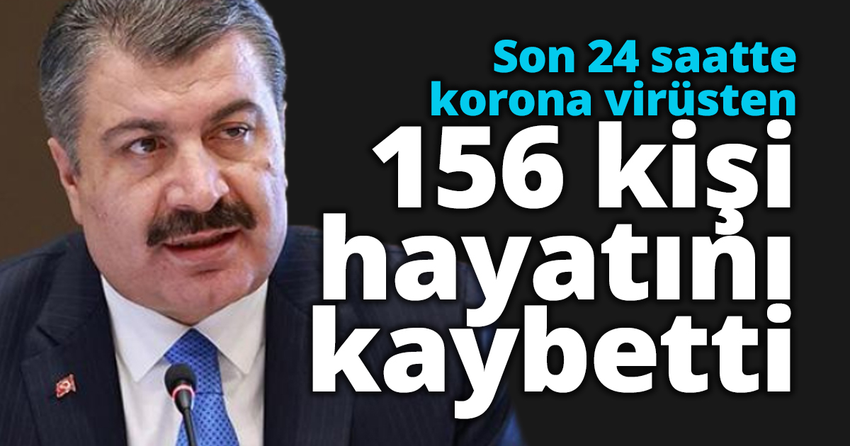 Son 24 saatte korona virüsten 156 kişi hayatını kaybetti