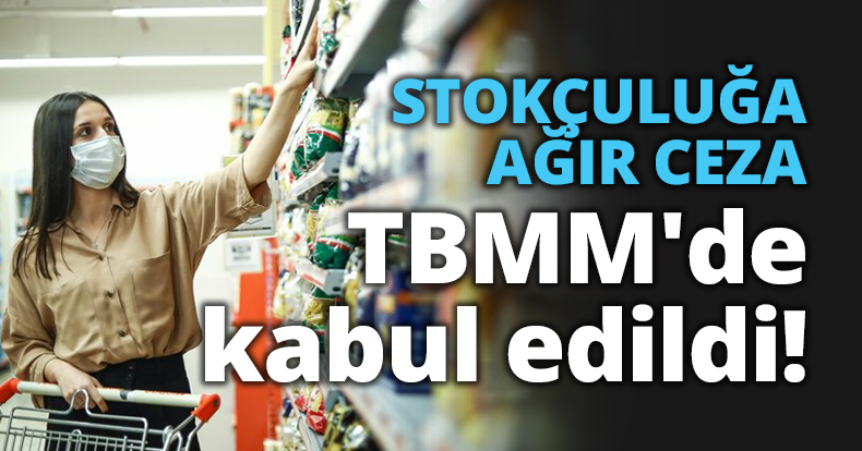 STOKÇULUĞA AĞIR CEZA 