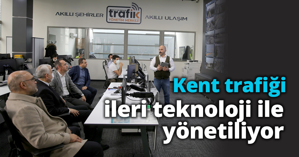 Kent trafiği ileri teknoloji ile yönetiliyor