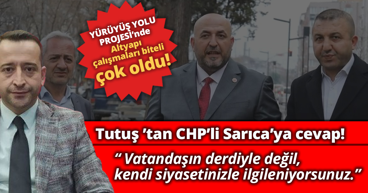 Tutuş ’tan CHP’li Sarıca’ya cevap! 