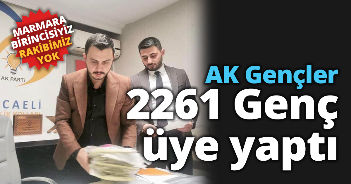 AK Gençler 2261 Genç üye yaptı