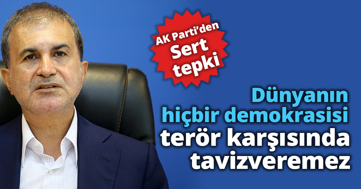 Dünyanın hiçbir demokrasisi terör karşısında taviz veremez